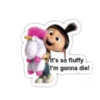 It's so fluffy
I'm gonna die!