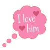 I love
him