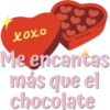 xoxo
Me encantas
más que el
chocolate