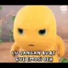 LU JANGAN BUAT
GUE EMOSI DEH
#林