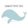 WHALEY MISS YOU
