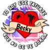 YO SOY ESE TATUAJE
Becky
QUE NO
NO SE TE BORR
