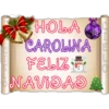 HOLA
CAROLINA
FELIZ F
NAVIDAD
CHELO