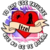 YO SOY ESE TATUAJE
1
QUE
Itzel
NO SE TE BORR