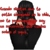 Cuando sientas que te
estás ahogando en la vida,
no te preocupes: yo soy
un socorrista que camina
sobre el agua.