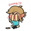 DUMB!!!