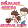DÉJAME....
QUIERO
CHOCOLATES