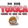 no soy TOXICA cuido lo que es mio Melissa