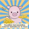 El bien del
preves
PALABRAS QUE ENAMORAN:
¿CUÁNTAS QUESADILLAS TE HAGO?