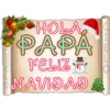 CHELO
HOLA
PAPA
FELIZT
NAVIDAD
CTE