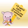 LO ÚNICO
FÁCIL
EN ESTA VIDA
ES ENGORDAR
El bien del
pueves