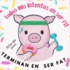 Todos mis intentos en ser fit
El bien del
preves
TERMINAN EN SER FAT