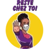 RESTE
CHEZ TOI