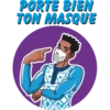 PORTE BIEN
TON MASQUE