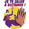 JE TE SALUE
À DISTANCE !