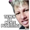 TIENEN
LA
MENTE
PUDRITITICA
@lexa