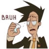 BRUH A