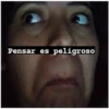 Pensar es peligroso