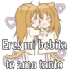 Eres mi bebita
te amo tanto
