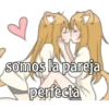J
somos la pareja
perfecta