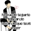 8₂
No puedo seguirte
buscando
Soñando que seas
mejor