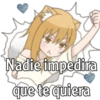 Nadie impedira
que te quiera