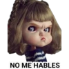 NO ME HABLES