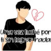 Una vez luché por
ti sin lograr nada