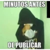 MINUTOS ANTES
DE PUBLICAR