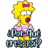&Por que
eres asi?