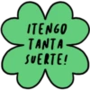 ITENGO
TANTA
SUERTE!