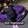 eso mamona!
