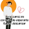 Ya se cansó mi
corazón de esperarte
Quiere descansar