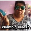 cuánto quieres?
