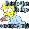Hace lo que
te digo
ono me ves mas