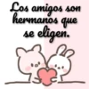 Los amigos son
hermanos que
se eligen.
Ś