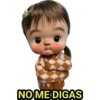 NO ME DIGAS