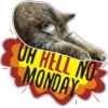 UH HELL NO
MONDAY