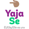 Yaja
Se
Él/Ella/Elle es unx