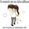 Te recuerdo que me debes millones
de besos y abrazos bb