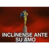 INCLÍNENSE ANTE
SU AMO