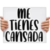 ME
Tienes
CANSADA
²