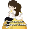Deseo que estés
conmigo por siempre