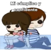 Mi cómplice y
confidente