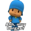Ahh, muy
bergas?
labibi