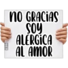 COKKI
NO GRACIAS
Soy
ALERGICA
AL AMOR