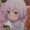 uy no ya valió madres