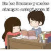 En las buenas y malas
siempre estaré para tí