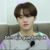 blm aja gue tonjok
