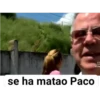 se ha matao Paco